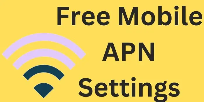 Free Mobile APN Settings