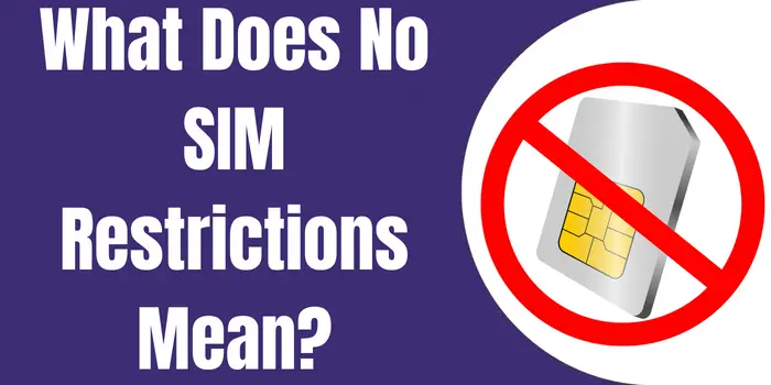 What Does No SIM Restrictions Mean