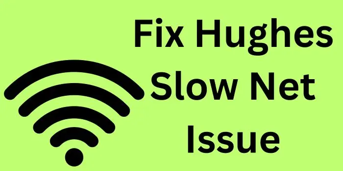 HughesNet Slow Internet Fix