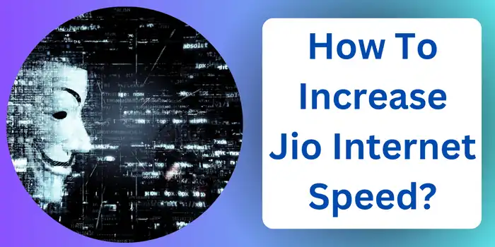 Increase Jio Internet Speed
