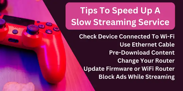 Tips To Speed Up A Slow Streaming Service