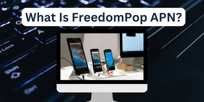 What Is FreedomPop APN?