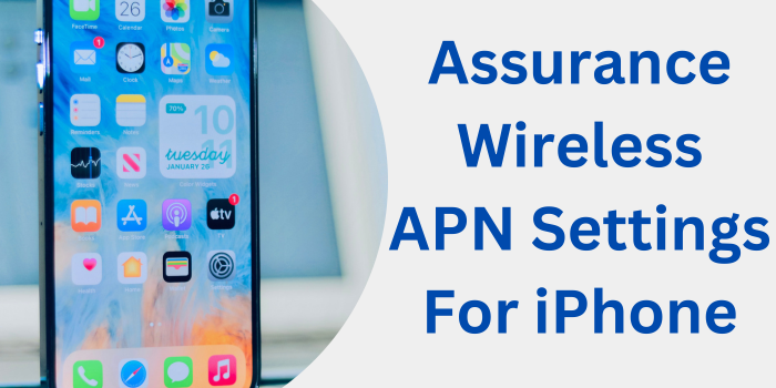 Assurance Wireless APN Settings For iPhone