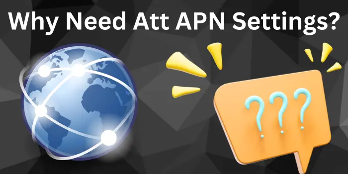 Why Required Att APN Settings?