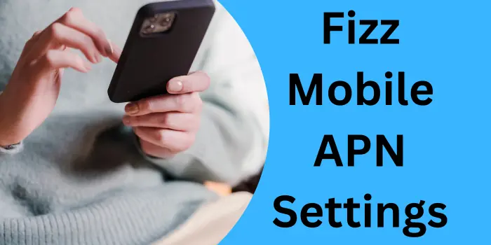 Fizz Mobile APN Settings