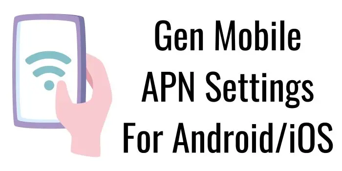 Gen Mobile APN Settings
