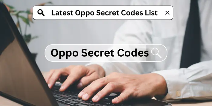 Oppo Secret Codes