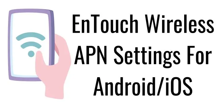 EnTouch Wireless APN Settings