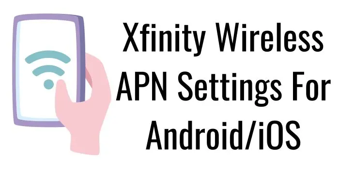 Xfinity Wireless APN Settings