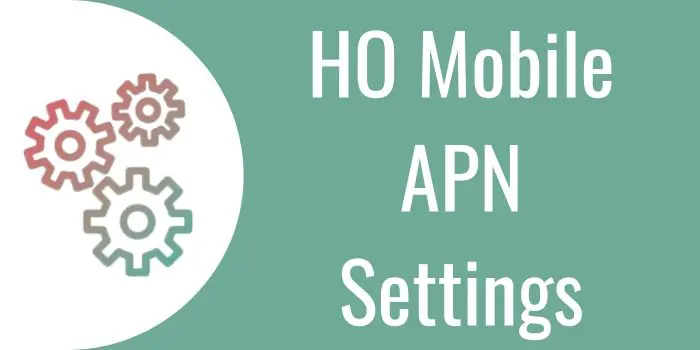 Ho Mobile APN settings