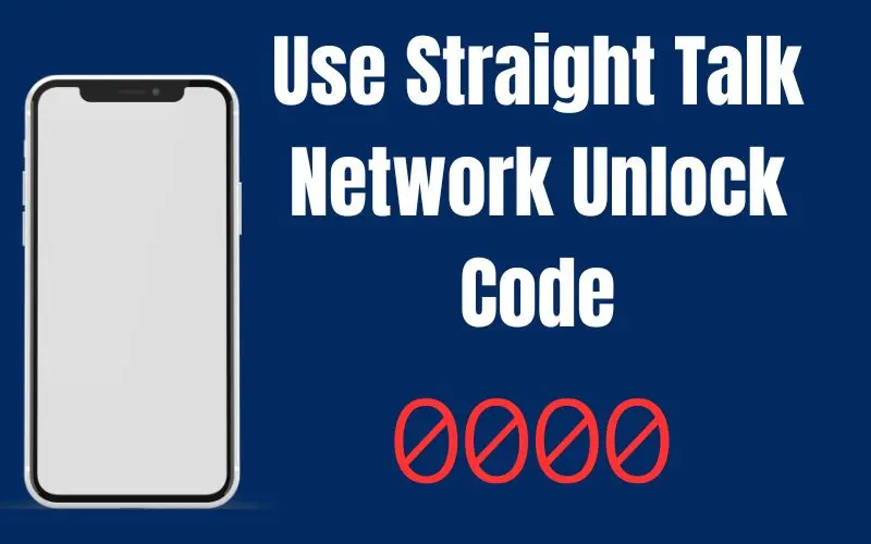 Use Straight Talk Network Unlock Code
0000